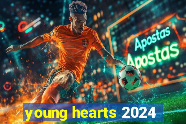 young hearts 2024